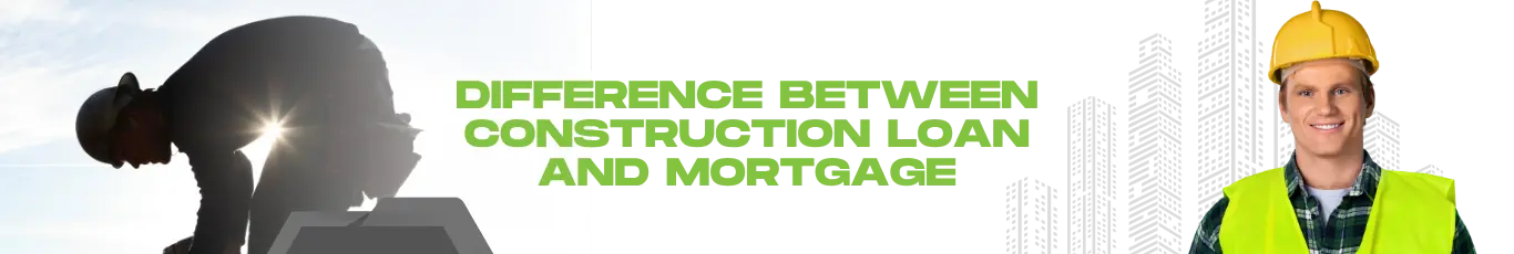 difference-between-construction-loan-and-mortgage